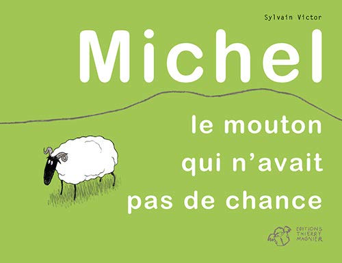 MICHEL LE MOUTON QUI N'AVAIT PAS DE CHANCE